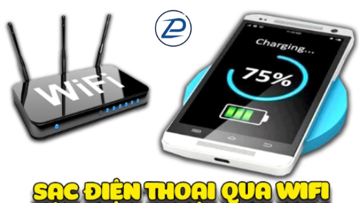 sạc điện thoại bằng wifi chỉ có tại zyper