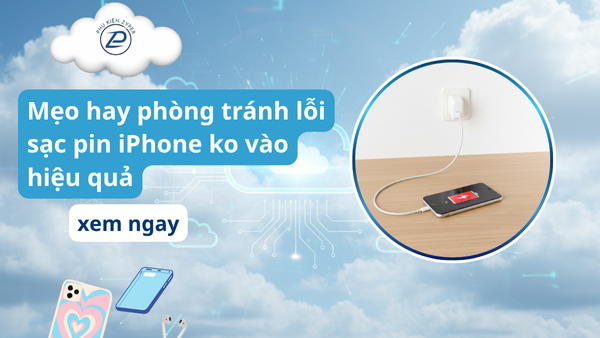 mẹo phòng tránh lỗi sạc pin iphone ko vào hiệu quả